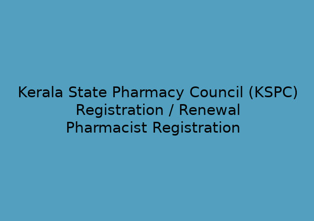 Kerala State Pharmacy Council (KSPC) Registration / Renewal application - Pharmacist Registration