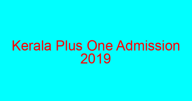 Kerala Plus One Admission 2019