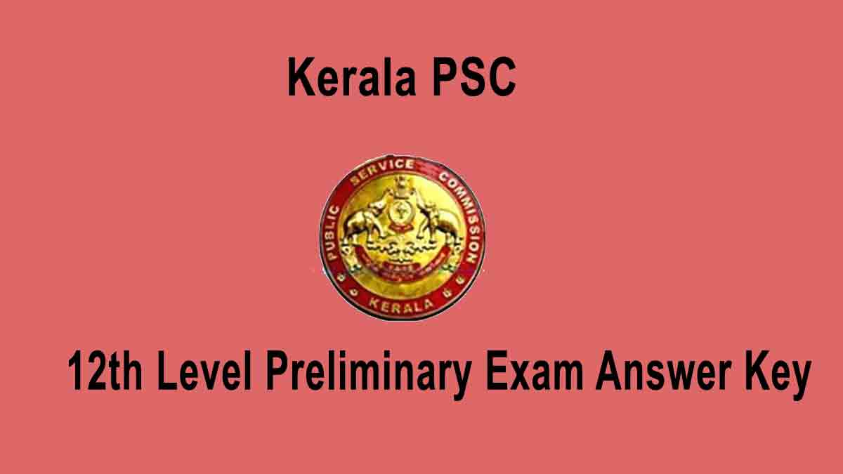 Kerala PSC 12th Level Priliminary Exam Answer key