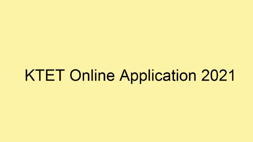 KTET Exam Online Application 2021 - www.keralapareekshabhavan.in