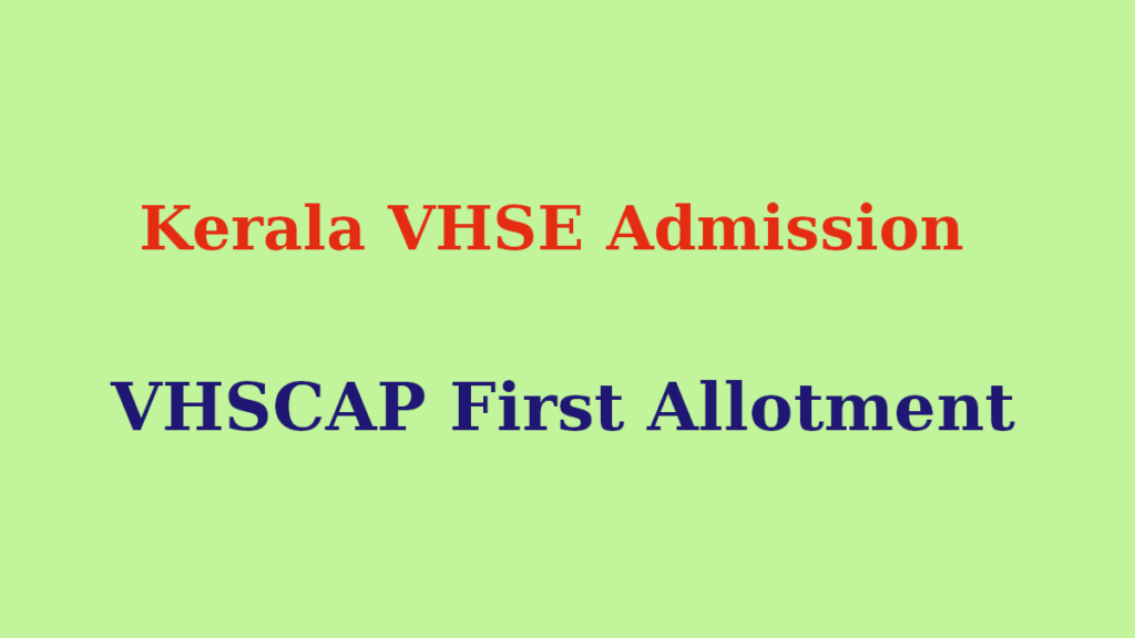 VHSE First (1st) Allotment 2024 vhscap.kerala.gov.in,VHSCAP Allotmen